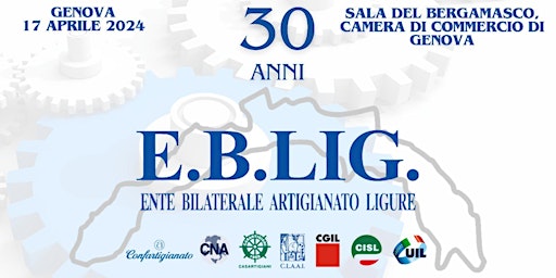 30° anniversario della Sua fondazione Ente Bilaterale Artigiano Ligure primary image