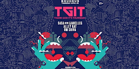 TGIT - April 25 | Bauhaus Houston