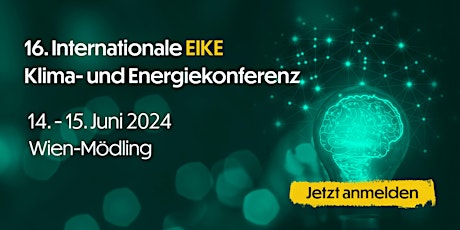 16. Internationale EIKE-Klima- und Energiekonferenz, IKEK-16, Wien-Mödling