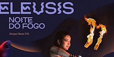 Hauptbild für Espetáculo Eleusis - Noite do fogo