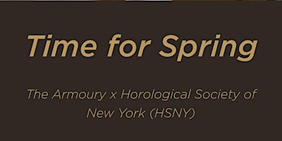 Imagen principal de Time for Spring (The Armoury x Horological Society of New York)