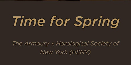 Time for Spring (The Armoury x Horological Society of New York)