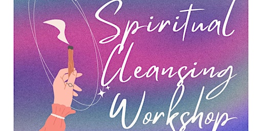 Imagem principal do evento SPIRITUAL CLEANSING WORKSHOP