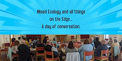 Imagen principal de Mixed Ecology and all things on the Edge