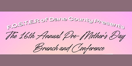 FOSTER of Dane County 16th Annual Pre-Mother's Day Brunch