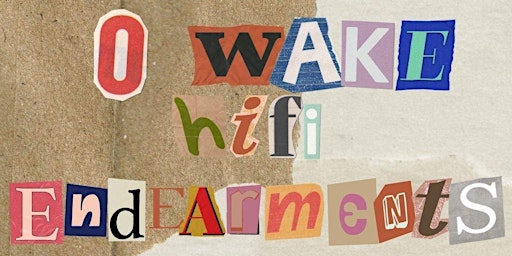 O.Wake w/ Endearments + hiFi  primärbild