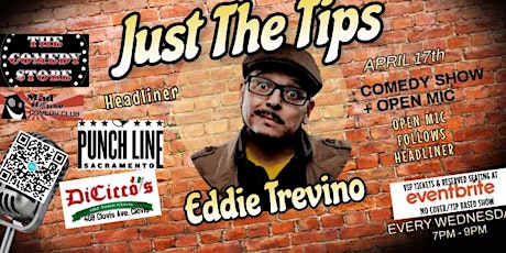 JUST THE TIPS Comedy Show + Open Mic:Headliner Eddie Trevino