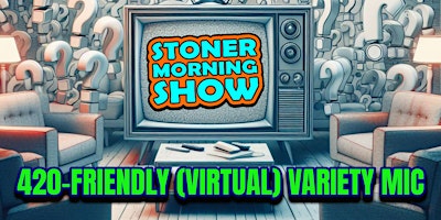 Immagine principale di Variety Open Mic (Virtual) for Ambiverts, Slackers & Stoners 