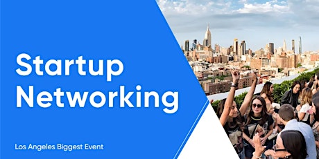 Startup, Tech & Business Networking Los Angeles