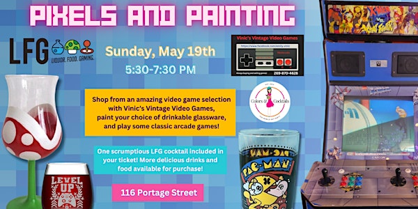 Pixels & Painting with LFG Gaming Bar!