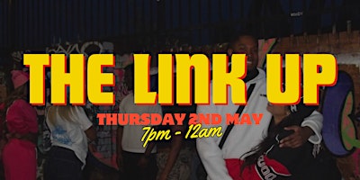 THE LINK UP: LONDON'S HOTTEST AFTER WORK VIBE! primary image