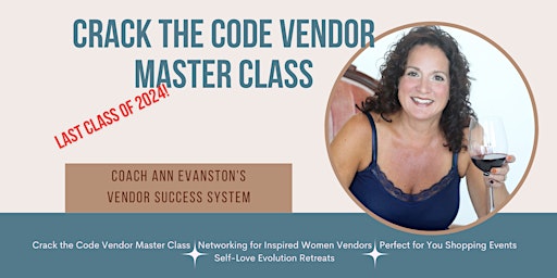 Imagem principal de Crack the Code Vendor Master Class w/ Coach Ann Evanston