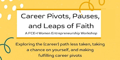 Career Pivots, Pauses and Leaps of Faith primary image