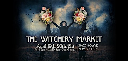 Primaire afbeelding van The Witchery Market ~ April 19th, 20th, 21st! NO TICKETS NEEDED JUST COME!!