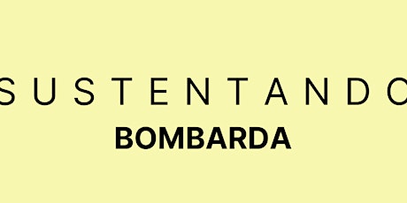 Meetup de Comunidade:	S  u  s  t  e  n  t  a  n  d  o	BOMBARDA