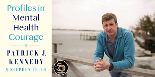 Imagem principal de Patrick J. Kennedy: Profiles in Mental Health Courage