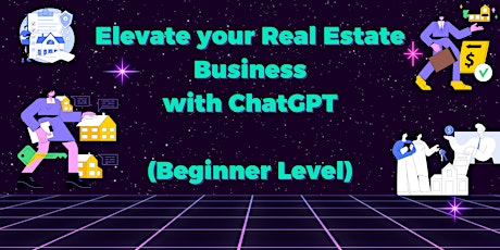 Elevate your Real Estate Business with ChatGPT (Beginner Level)
