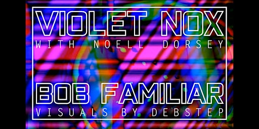 Imagem principal de Violet Nox and Bob Familiar at synth Cube with live visuals by Deb Step