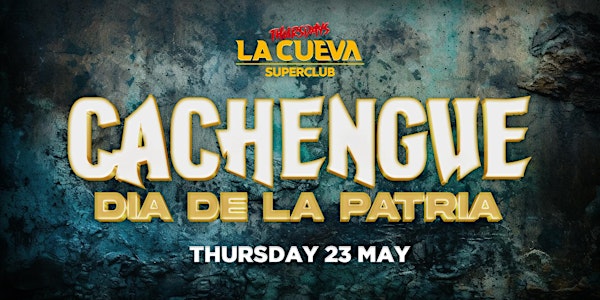 La Cueva Superclub Thursdays | SYDNEY | THU 23 MAY  | CACHENGUE