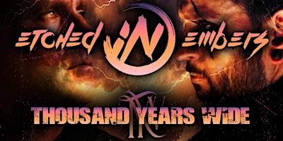 Imagem principal do evento Etched in Embers  X  Thousand Years Wide