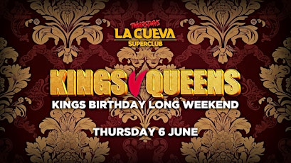 La Cueva Superclub Thursdays | SYDNEY | THU 06 JUN  | KINGS VS QUEENS