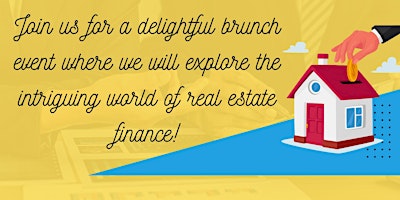 Primaire afbeelding van REAL ESTATE INVESTMENT  FINANCING BRUNCH