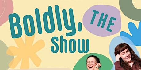 Boldly, The Show