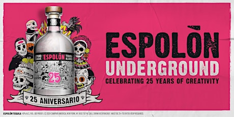 THE ESPOLÒN UNDERGROUND: Celebrating 25 Years of Espolòn Tequila