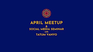 Primaire afbeelding van April Meetup & Social Media Seminar