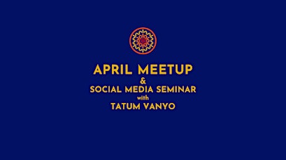 April Meetup & Social Media Seminar