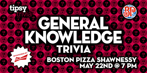 Primaire afbeelding van Calgary: Boston Pizza Shawnessy - General Knowledge Trivia - May 22, 7pm