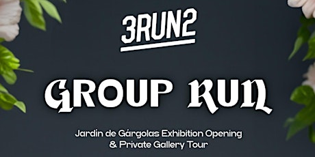 Group Run and Jardín de Gárgolas Exhibition Opening
