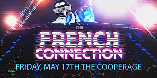 Imagem principal do evento STEEZ presents The French Connection: a tribute to Daft Punk/Justice/AIR