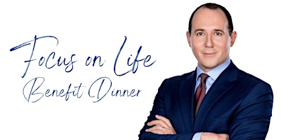 Immagine principale di Focus on Life Benefit Dinner 
