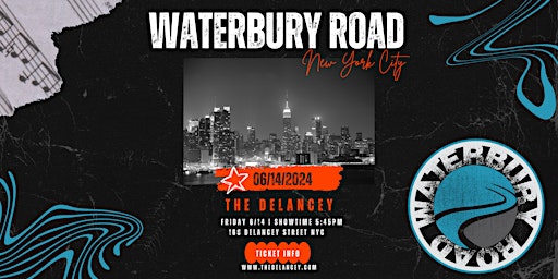 Imagem principal do evento Waterbury Road Show at The Delancey NYC!!!