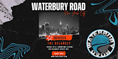 Primaire afbeelding van Waterbury Road Show at The Delancey NYC!!!
