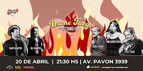 Dame Fuego Stand Up 20/4