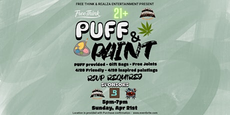 PUFF & PAINT Presented by Free Think & Realza Entertainment