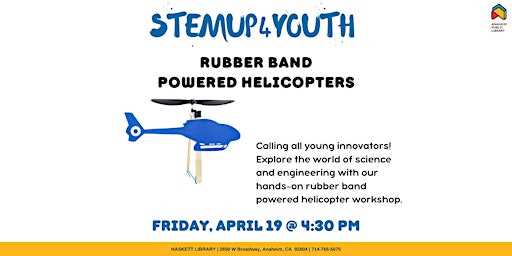 Hauptbild für STEMUP4YOUTH: Rubber Band Powered Helicopters at Haskett Branch