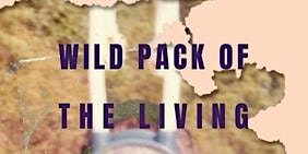 Primaire afbeelding van Book Launch: Wild Pack of the Living