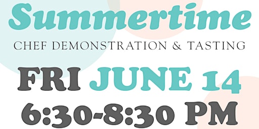 Summertime Chef Demonstration & Tasting primary image