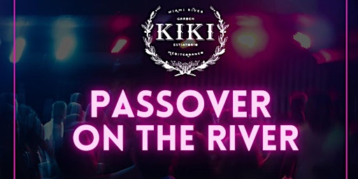 Imagen principal de Passover On The River @ Kiki On The River