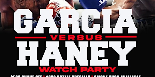 Primaire afbeelding van HANEY VS GARCIA FIGHT WATCH PARTY!