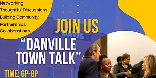 Image principale de Danville Town Talk: Networking Event!