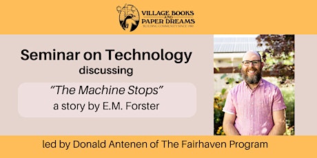 Seminar on technology: E.M. Forster's "The Machine Stops"