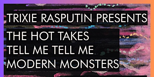 Image principale de THE HOT TAKES - TELL ME TELL ME - MONDERN MONSTERS