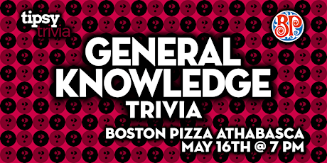 Athabasca: Boston Pizza - General Knowledge Trivia Night - May 16, 7pm