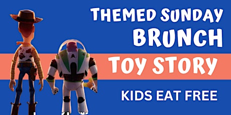 Toy Story Themed Sunday Brunch - KIDS EAT FREE
