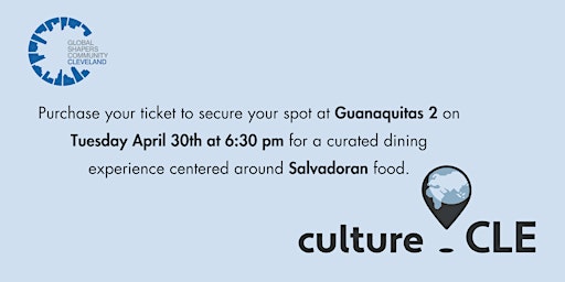 Culture.CLE Dinner Series: Experience Salvadoran Culture & Cuisine primary image