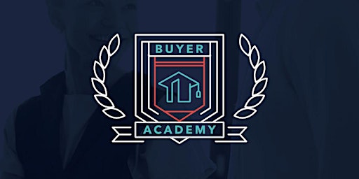 Hauptbild für Buyer Academy - Empowering First Time Homebuyers with Confidence